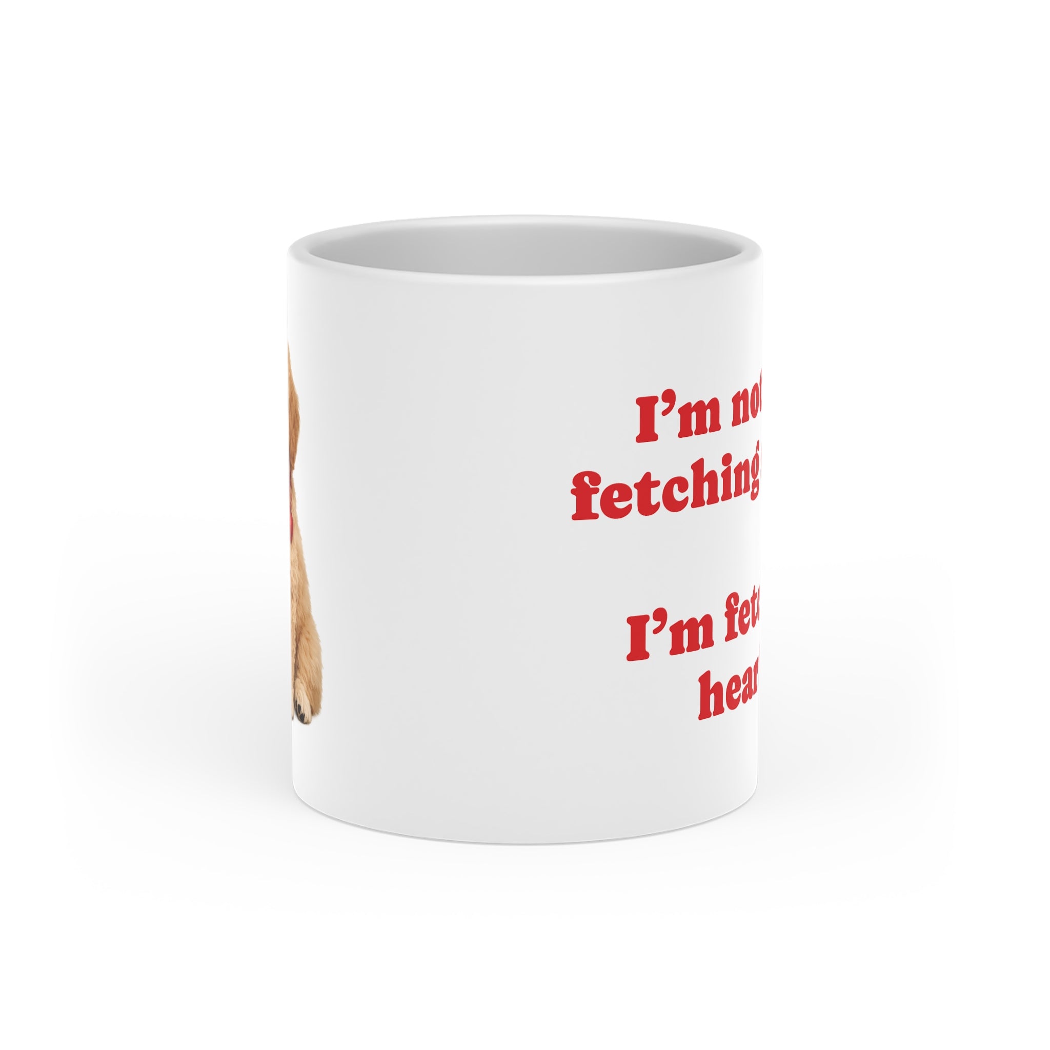 I'm Not Fetching I'm Fetching Hearts Goldendoodle Dog Heart-Shaped Mug | Cute Dog Quote.|11 ounce