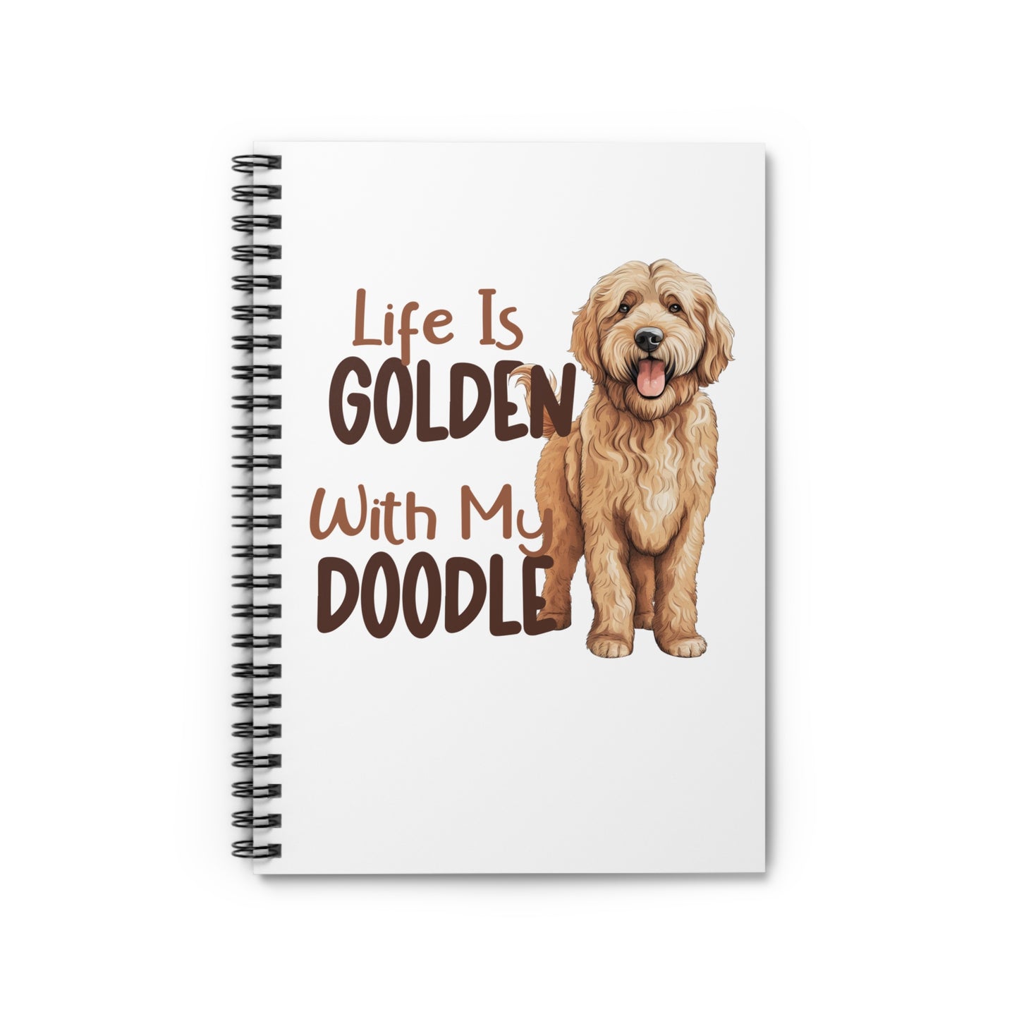 Doodle Spiral Notebook - Life is Golden | Pet Lover Gift, Journal, Dog Owner Notebook